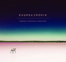 Kaurna Cronin CD Euphoria, Delirium & Loneliness
