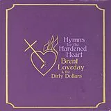 Brent & The Dirty Dollars Loveday LP (analog) Hymns For The Hardened Heart