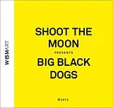 Almut Schlichting's SHOOT THE CD Big Black Dogs