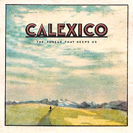 Calexico CD The Thread That Keeps Us (delux)