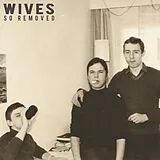 Wives Vinyl So Removed