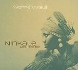 Yvonne Mwale CD Ninkale(let Me Be)