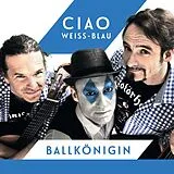 Ciao Weiß-Blau CD Ballkonigin