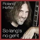 Roland Hefter CD So Lang S No Geht