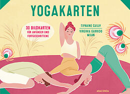 Textkarten / Symbolkarten Yoga-Karten für Anfänger und Fortgeschrittene von Tiphaine Cailly