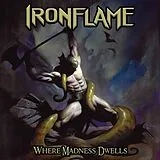 Ironflame CD Where Madness Dwells
