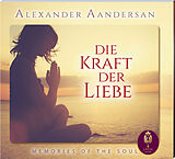 Audio CD (CD/SACD) Alexander Aandersan - Die Kraft der Liebe - Vol.: 19 von Alexander Aandersan