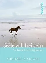 Textkarten / Symbolkarten Die Seele will frei sein von Michael A. Singer