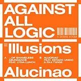 Against All Logic Maxi Single (analog) Illusions Of Shameless Abundance/Aluciano