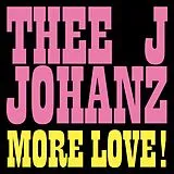 Thee J Johanz Maxi Single (analog) More Love!