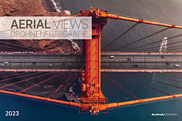 Spiralbindung Aerial Views 2023 - Bildkalender 49,5x33 cm - fantastische Luftaufnahmen - Landschaft - Natur - Wandkalender - Wandplaner - Städtekalender von 