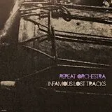 Repeat Orchestra Vinyl Infamous Lost Tracks