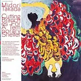 Midori Takada LP (analog) Cutting Branches For A Temporary Shelter