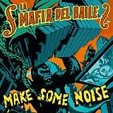 La Mafia Del Baile Vinyl Make Some Noise