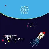 Greta Schloch CD Wir Sind Frei