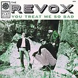 The Revox LP (analog) You Treat Me So Bad
