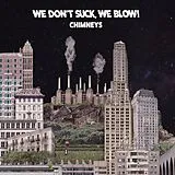 We Blow! We Don T Suck LP (analog) Chimneys