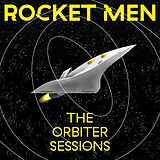 Rocket Men Vinyl The Orbiter Sessions