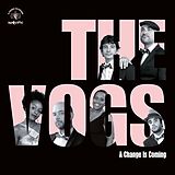 The Vogs Vinyl A Change Is Coming