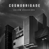 Cosmobrigade Vinyl Hollow Obsessions