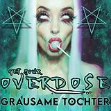 Grausame Tochter CD Get Your Overdose