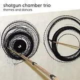 Shotgun Chamber Trio CD Themes And Dances