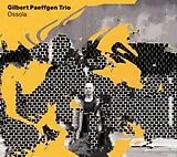 Gilbert Paeffgen Trio CD Ossola