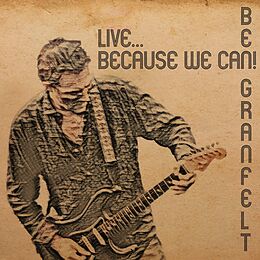 Ben Granfelt CD Live - Because We Can!