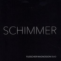 Fleischer Magnússon Duo CD Schimmer