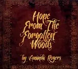 Amanda Rogers CD Hope From The Forgotten Woods