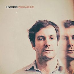 Slow Leaves CD Enough About Me