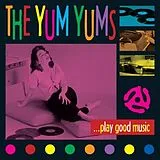 The Yum Yums Vinyl Play Good Music