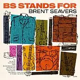 Brent Seavers LP (analog) Bs Stand For - Ltd Lp