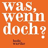 Bodo Wartke CD Was, Wenn Doch?