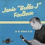 Jamie 'bubba J' Faulkner CD It Is What It Is
