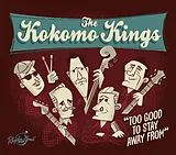 The Kokomo Kings CD Too Good To Stay Away From