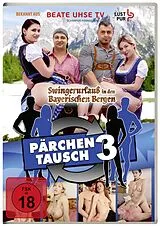Pärchentausch 3 - Swingerurlaub in den Bayerischen Bergen DVD