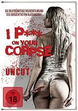 I P*** On Your Corpse DVD