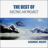 Electric Air Project CD The Best Of Eap-Lounge Music