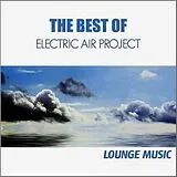 Electric Air Project CD The Best Of Eap-Lounge Music