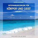 ELECTRIC AIR PROJECT 4 CD Entspannungsmusik für Körper und Geist - Ausgabe 4