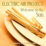 ELECTRIC AIR PROJECT CD Welcome To The Sun