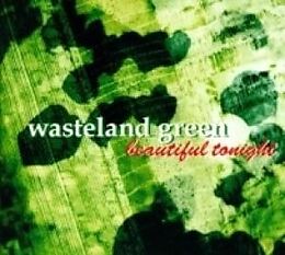 Wasteland Green CD Beautiful Tonight