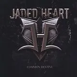 Jaded Heart CD Common Destiny