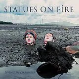 Statues On Fire Vinyl Living In Darkness