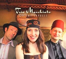 Trio Macchiato CD Orient Express