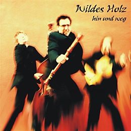 Wildes Holz CD Hin Und Weg