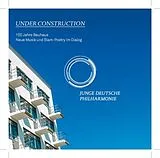 Co Junge Deutsche Philharmonie CD Under Construction - 100 Jahre Bauhaus