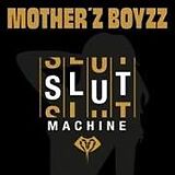 Motherz Boyzz CD Slutmachine