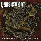 Crashed Out LP (analog) Against All Odds (ltd.)